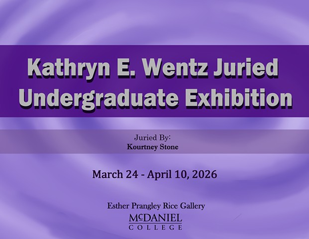 Annual Kathryn E. Wentz Juried Undergraduate Show