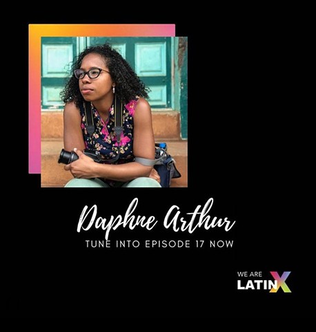 We Are LatinX Podcast episode 17 with guest speaker Daphne Arthur 