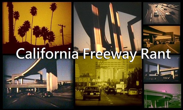 California Freeway Rant