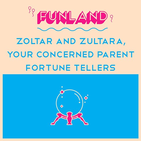 Zultar and Zultara, Your Concerned Fortune-Telling Parents