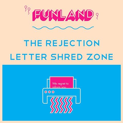 The Rejection Letter Shred Zone