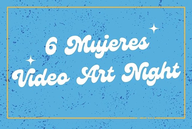 Mujeres Video Art Nightt