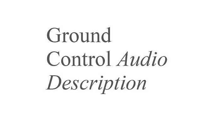 Ground Control Audio Description 