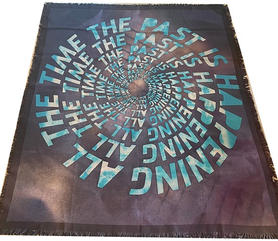 Blanket #1: The Past is Happening All the Time