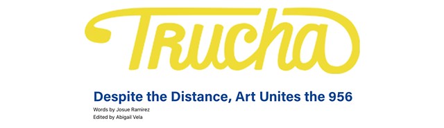 Mention in Despite the Distance, Art Unites the 956 in Trucha