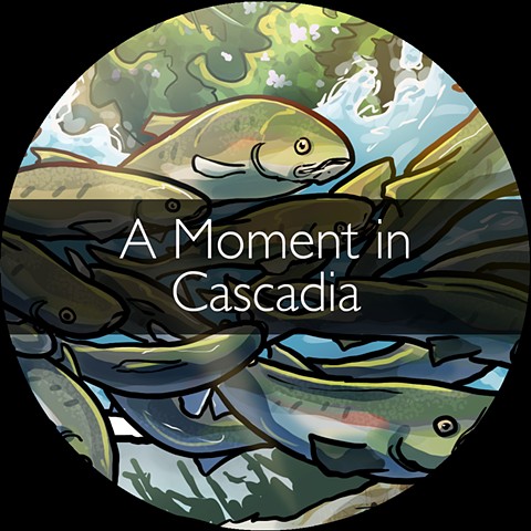 A Moment in Cascadia