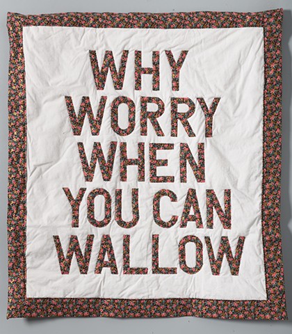 Why Worry When You Can Wallow