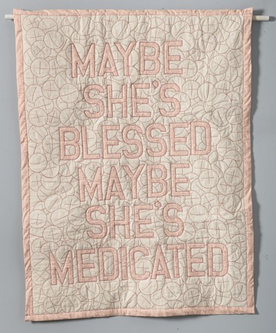 Maybe She's Blessed, Maybe She's Medicated Quilt