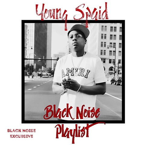 Young Spaid - Black Noise Playlist