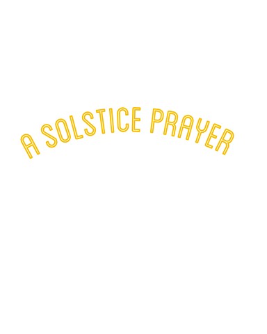 Prayer offering to honor the Summer Solstice 