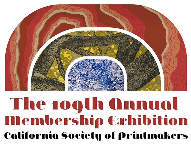 109th annual membership exhibition. California Society of Printmakers