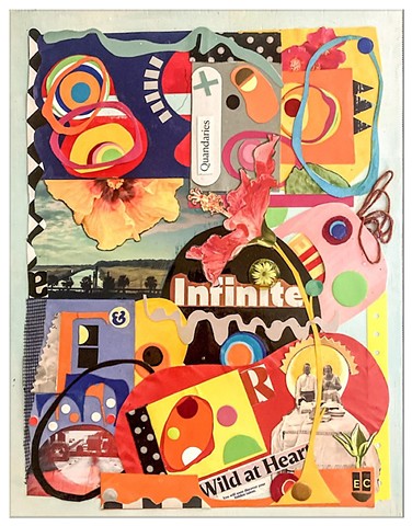 Quandaries of the Infinite and Wild at Heart, Mixed Media Collage by Emily Cammarata.