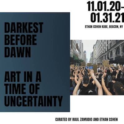 Darkest Before Dawn: Art in a Time of Uncertainty 