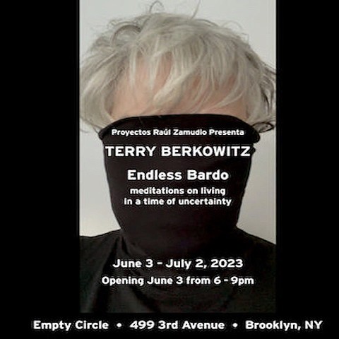 Terry Berkowitz: Endless Bardo, Meditations on Living in a Time of Uncertainty