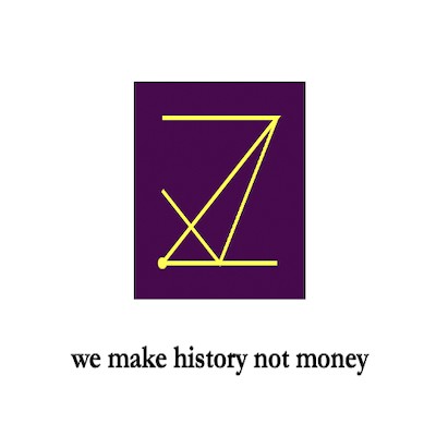 We Make History Not Money