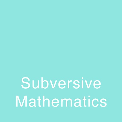 Subversive Mathematics