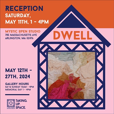 Taking. Up. Space. "Dwell" Group Exhibition