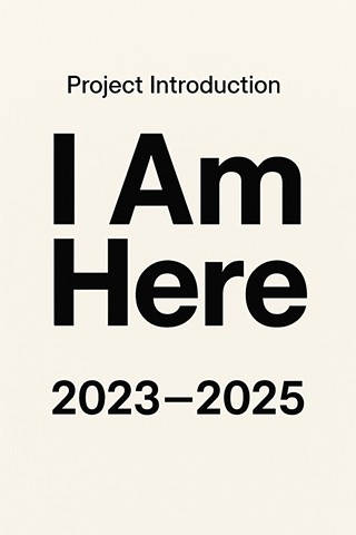 프로젝트 소개 '나 여기 있어', 2023–2025