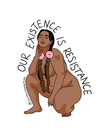 Our Existence is Resistance