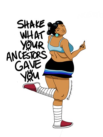 Shake What Your Ancestors Gave You