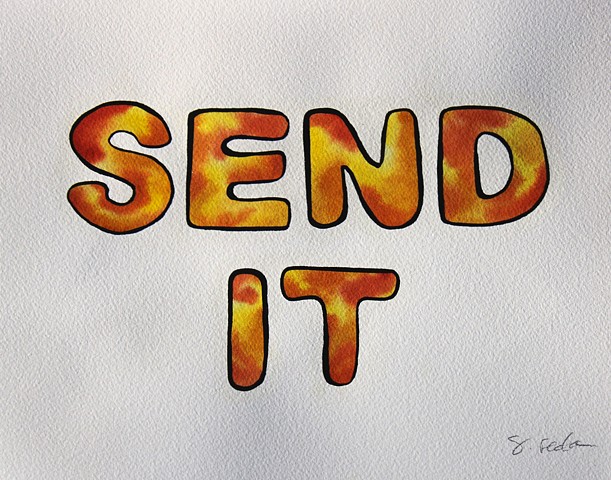 A watercolor painting of the words SEND IT in bright yellow and red, like a tie-dye effect