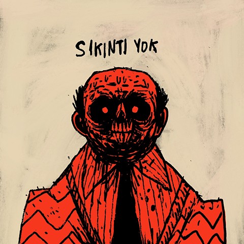 SIKINTI YOK