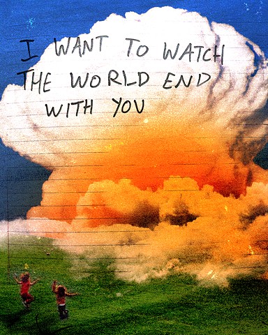 I Want To Watch The World End With You