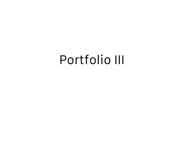 Portfolio III