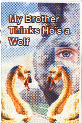 My Brother Thinks He's a Wolf