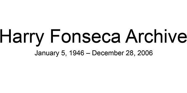 Harry Fonseca Archive