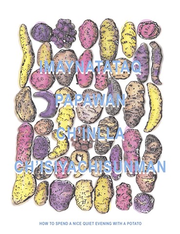  Imaynatataq Papawan Sumaq Ch’in Chisi (How to Spend a Nice Quiet Evening with a Potato)