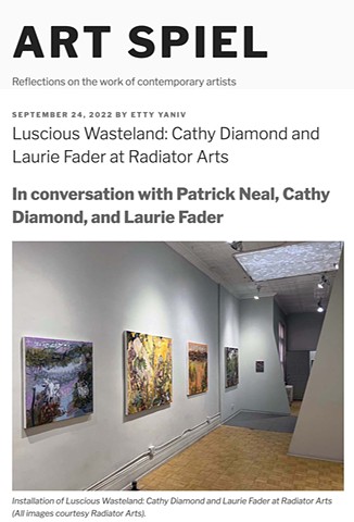 Luscious Wasteland: Cathy Diamond and Laurie Fader at Radiator Arts In conversation with Patrick Neal, Cathy Diamond, and Laurie Fader