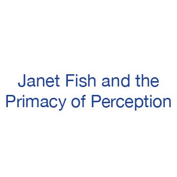 Janet Fish and the Primacy of Perception
