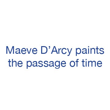 Maeve D’Arcy paints the passage of time
