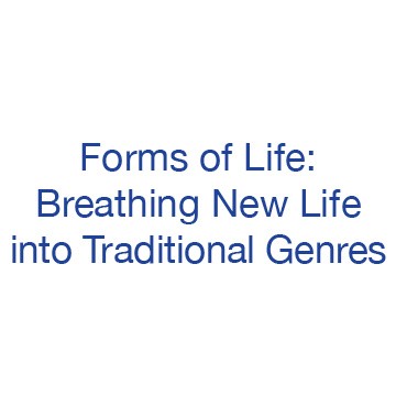 Forms of Life: Breathing New Life into Traditional Genres