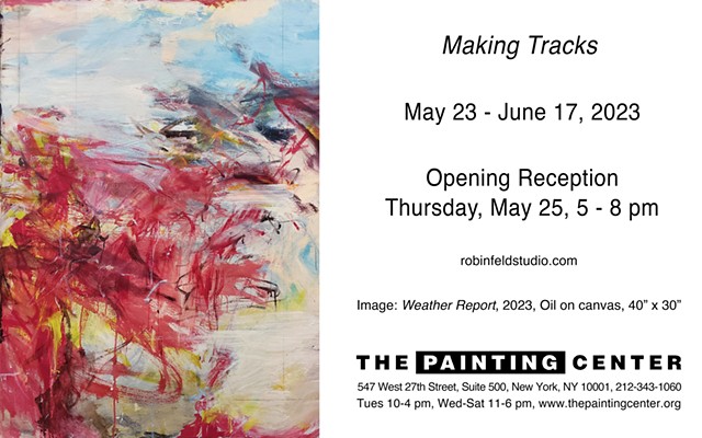 "Making Tracks" - selected work - the Painting Center, Chelsea NY, 5/23/23-6/17/23