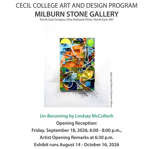 Cecil College's Milburn Stone Gallery presents "Un-Becoming", a solo exhibition by Lindsay McCulloch