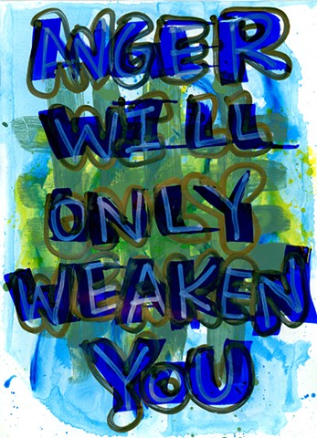 Anger Will Only Weaken You