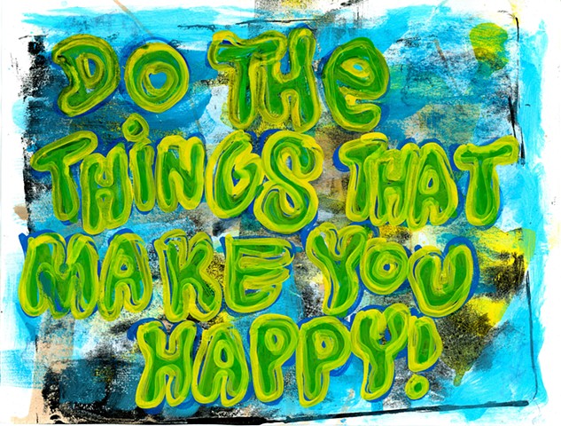 Do The Things That Make You Happy