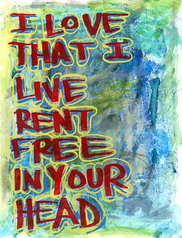I Love That I Live Rent Free In Your Head 