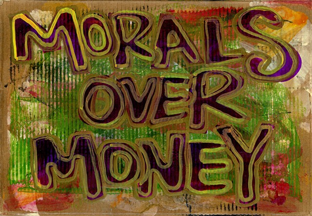 Morals Over Money