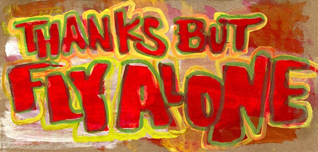 Thanks But Fly Alone