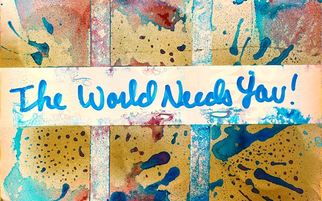 The World Needs You