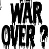WAR OVER?