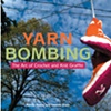 Yarn Bombing: The Art of Crochet and Knit Graffiti by Leanne Prain and Mandy Moore 

 pages 25-27