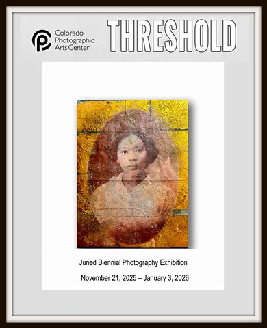 November 2025- Colorado Photographic Arts Center THRESHOLD