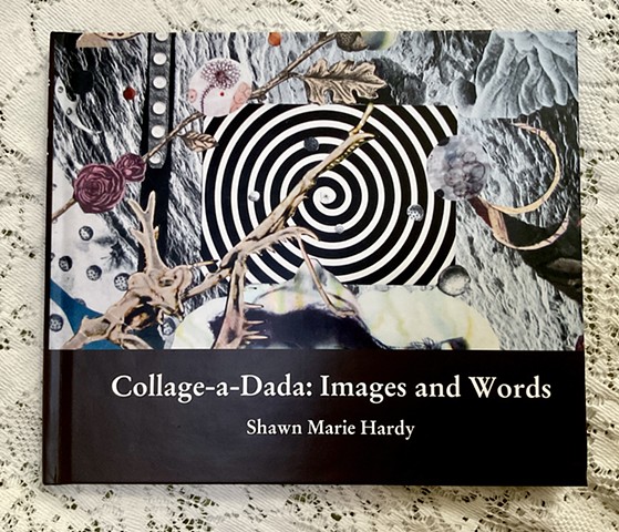 Collage-a-Dada: Images and Words - click here to purchase my first book.