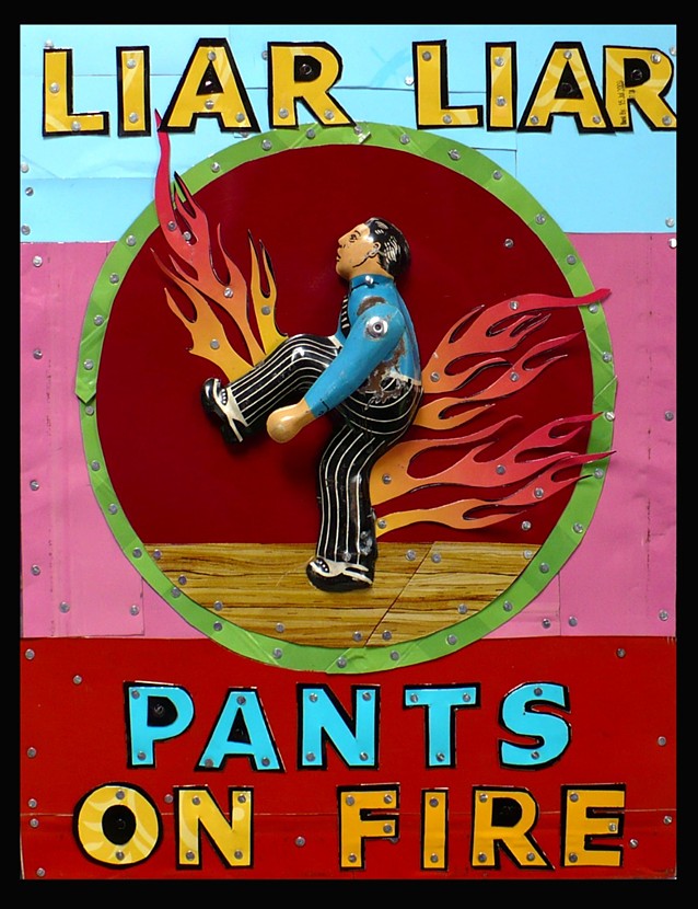 Liar, Liar, Pants on Fire.