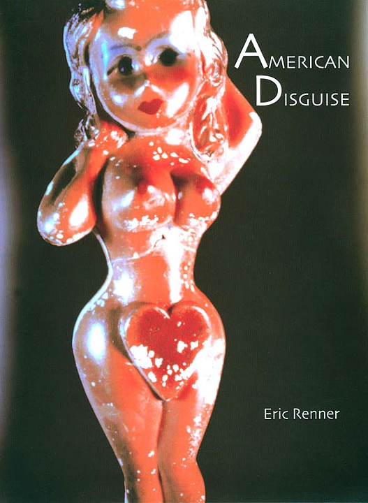 "American Disguise"
Eric Renner
Flying Monkey Press
2007
11"x8.5"